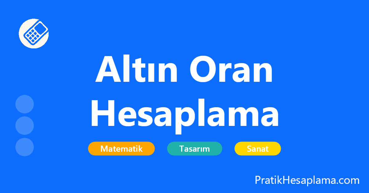 Altın Oran Hesaplama hesaplama - Tasarım, mimari ve fotoğrafçılık projelerinizde mükemmel uyumu yakalayın. Phi (1.618) sayısını kullanarak en, boy ve proporsiyonları anında hesaplayın.