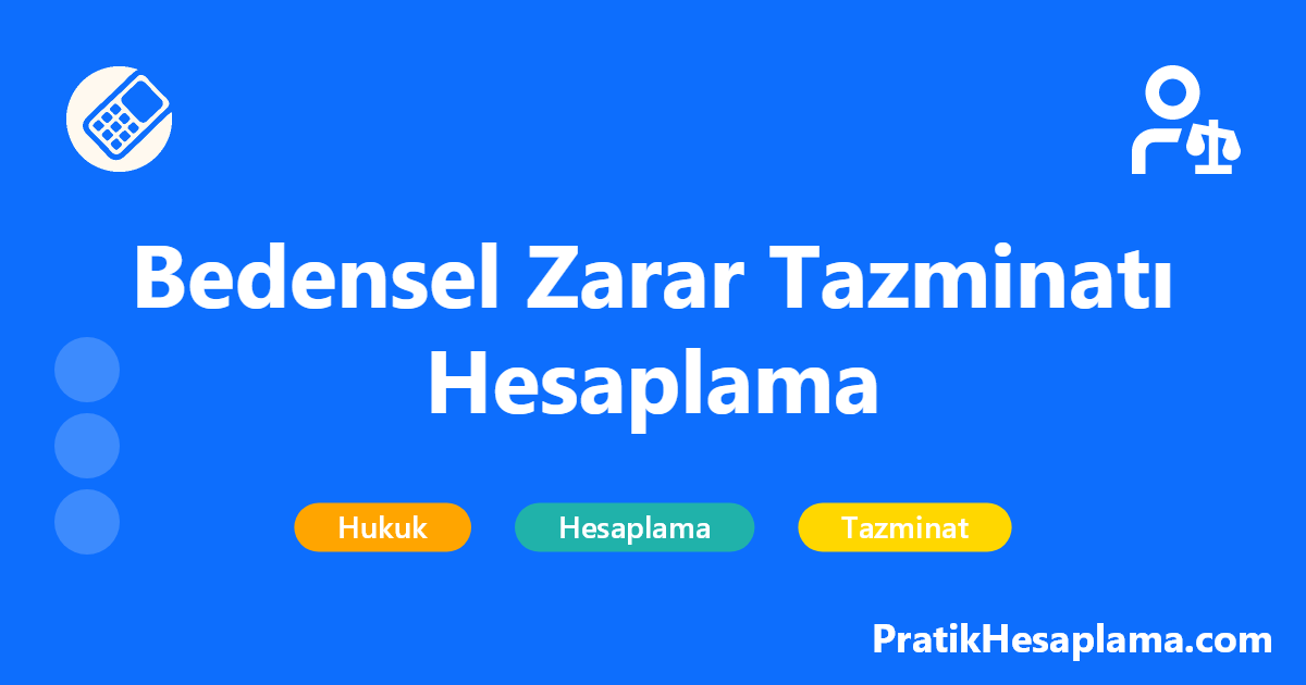 Bedensel Zarar Tazminatı Hesaplama hesaplama - Bedensel zarar tazminatı hesaplama aracı ile iş kazası, trafik kazası veya diğer kazalar sonucu oluşan maddi ve manevi tazminat tutarını hesaplayın.