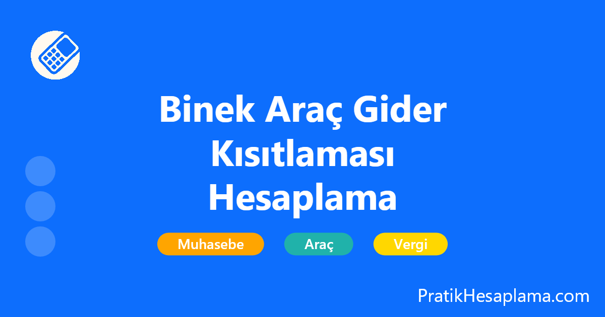 Binek Araç Gider Kısıtlaması Hesaplama hesaplama - Muhasebe - PratikHesaplama.com Binek Araç Gider Kısıtlaması Hesaplama hesaplama - 2025 yılı binek araç gider kısıtlaması hesaplama aracı ile ÖTV, KDV, amortisman, yakıt, bakım ve kiralama giderlerinizi kolayca hesaplayın.