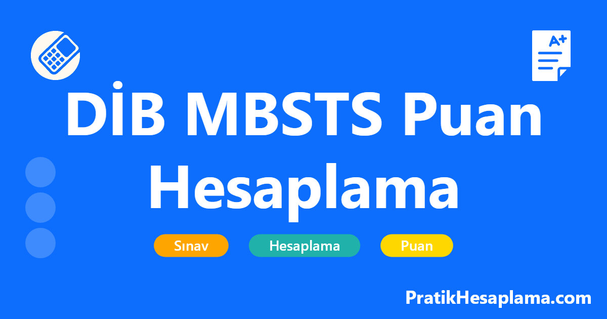 DİB MBSTS Puan Hesaplama hesaplama - Diyanet İşleri Başkanlığı Mesleki Bilgiler Seviye Tespit Sınavı (MBSTS) puanınızı hesaplayın. Doğru sayınızı girin, puanınızı öğrenin.