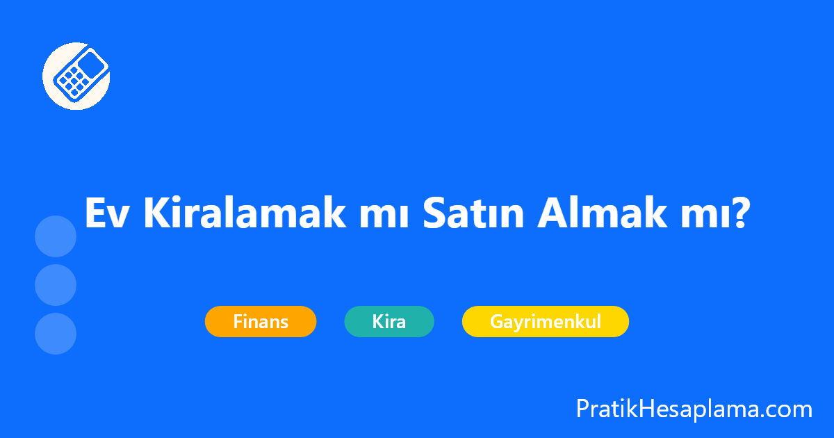 Ev Kiralamak mı Satın Almak mı? hesaplama - Finans - PratikHesaplama.com Ev Kiralamak mı Satın Almak mı? hesaplama - Ev almak mı kirada oturmak mı daha mantıklı? Detaylı karşılaştırma hesaplama aracı ile en avantajlı seçeneği bulun.