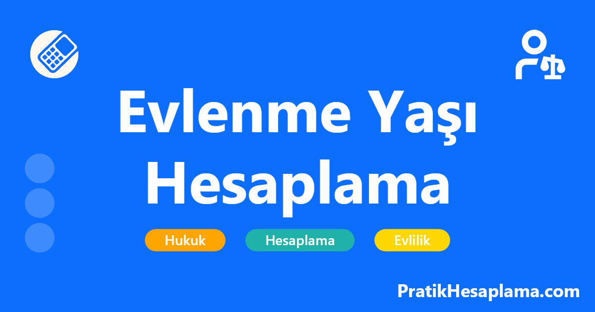 Evlenme Yaşı Hesaplama hesaplama - Evlilik yaşınızı hesaplayın, yasal evlenme yaşı şartlarını öğrenin. Resmi ve dini evlilik yaşı hesaplama aracı ile evlilik için yaş uygunluğunuzu kontrol edin.