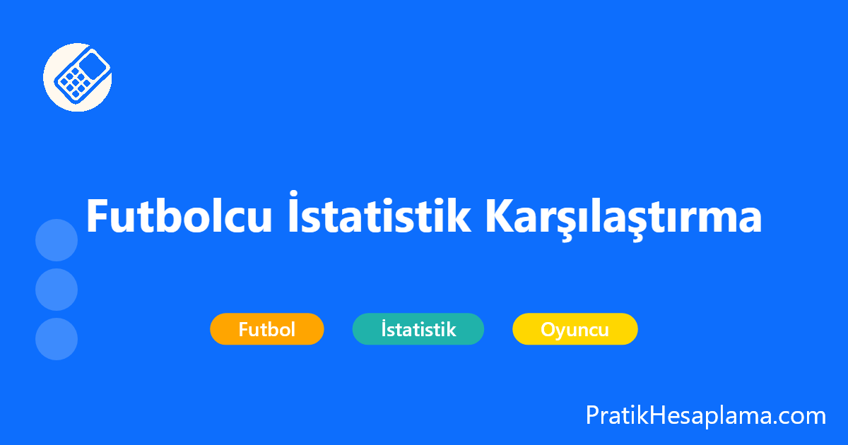 Futbolcu İstatistik Karşılaştırma hesaplama - İki futbolcuyu maç, dakika, gol, asist ve 90 dk metrikleriyle kıyaslayın. Performans puanı ve Transfermarkt desteğiyle detaylı, hızlı analiz yapın.