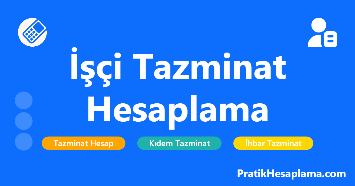 İşçi Tazminat Hesaplama hesaplama - Muhasebe - PratikHesaplama.com İşçi Tazminat Hesaplama hesaplama - İşten çıkarılan işçilerin kıdem tazminatı, ihbar tazminatı ve diğer yasal haklarını hesaplayın.