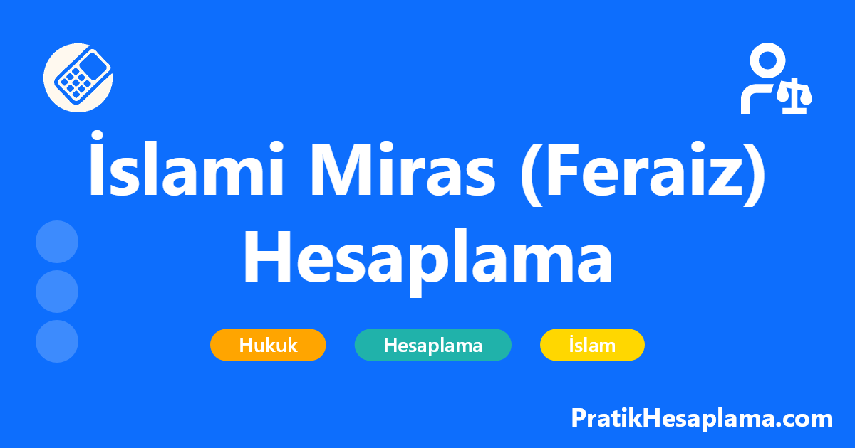 İslami Miras (Feraiz) Hesaplama hesaplama - İslami miras hesaplama aracı ile feraiz ilmine uygun şekilde mirasçıların paylarını ve hisselerini kolayca hesaplayın. Güncel ve güvenilir sonuçlar.