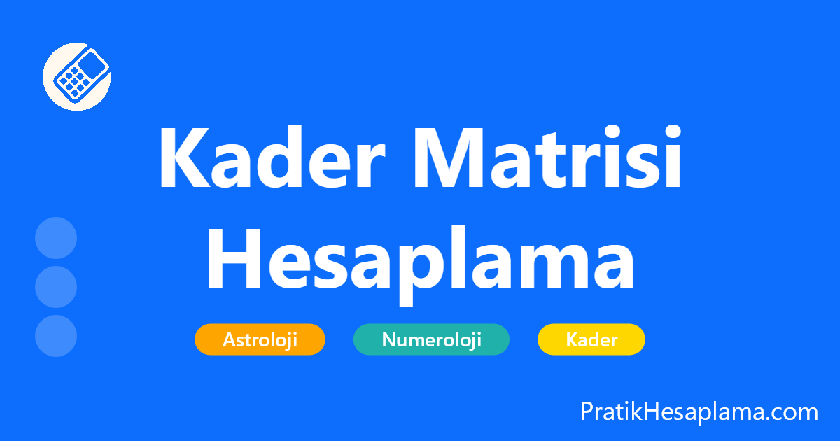 Kader Matrisi Hesaplama hesaplama - Kader matrisi hesaplama ücretsiz aracı ile doğum haritanızdaki 22 arkana enerjisini keşfedin. İlişki, kariyer ve para matrisi analizi yapın.