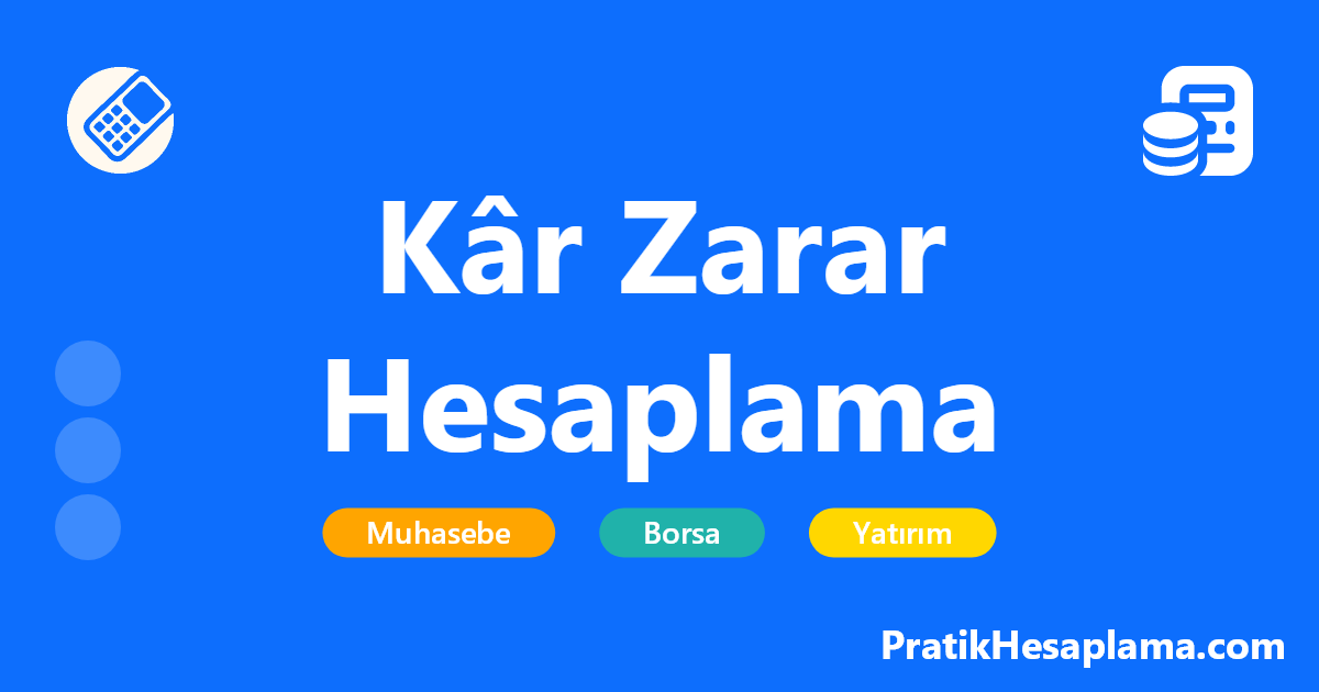 Kâr Zarar Hesaplama hesaplama - Kâr zarar hesaplama aracı ile alış-satış fiyatları üzerinden kâr/zarar oranı, yatırım getirisi ve maliyet analizini kolayca hesaplayın.