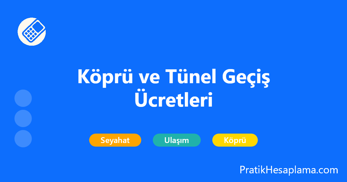 Köprü ve Tünel Geçiş Ücretleri hesaplama - Osmangazi, Çanakkale 1915, Yavuz Sultan Selim köprüleri ve Avrasya Tüneli geçiş ücretlerini hesaplayın. Araç sınıfınıza göre güncel HGS tarifeleri.