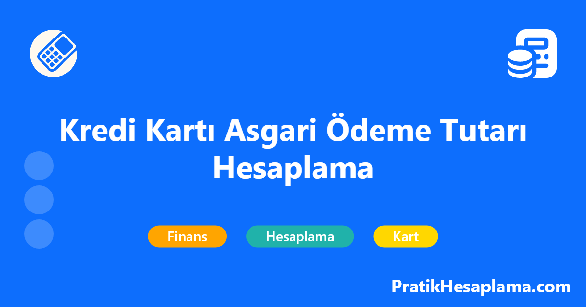 Kredi Kartı Asgari Ödeme Tutarı Hesaplama hesaplama - Kredi kartı asgari ödeme tutarını hesaplayın. Kart limitinize göre minimum ödeme tutarını öğrenin. Güncel asgari ödeme oranları ile hesaplama yapın.