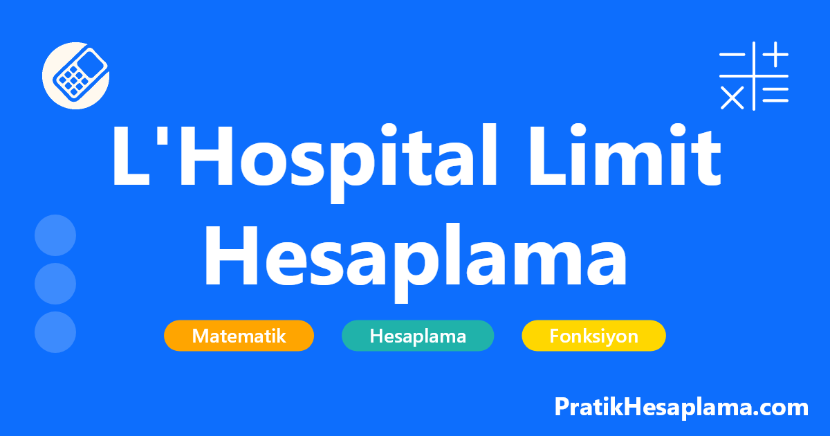 L'Hospital Limit Hesaplama hesaplama - L'Hospital kuralı ile limit hesaplama aracı. Belirsizlik durumlarında fonksiyonların limitini kolayca hesaplayın. 0/0 ve ∞/∞ belirsizliklerini çözün.