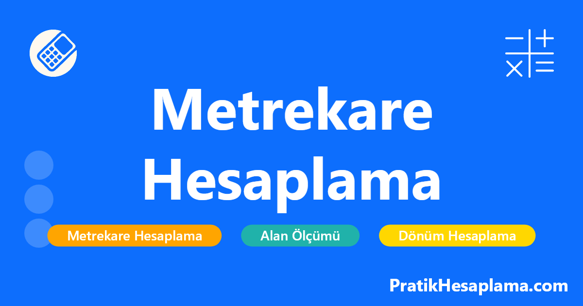 Metrekare Hesaplama hesaplama - Matematik - PratikHesaplama.com Metrekare Hesaplama hesaplama - Metrekare hesaplama aracı ile ev, arsa, oda gibi alanların metrekare hesaplamasını yapabilir, dönüm çevirme ve alan ölçümü işlemlerini gerçekleştirebilirsiniz.