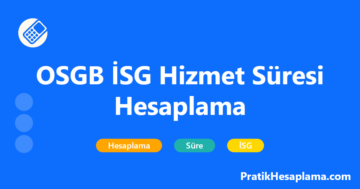 OSGB İSG Hizmet Süresi Hesaplama hesaplama - İşyerinizin tehlike sınıfı ve çalışan sayısına göre İSG uzmanı, işyeri hekimi ve diğer sağlık personeli için gereken aylık çalışma sürelerini hesaplayın.