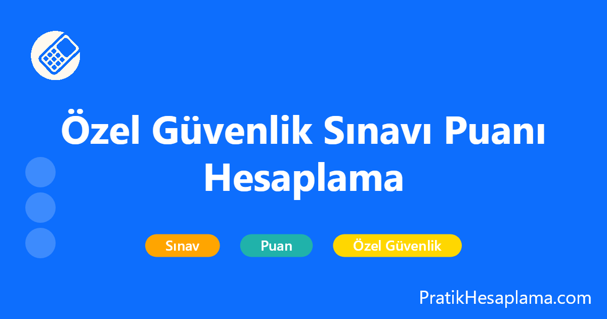 Özel Güvenlik Sınavı Puanı Hesaplama hesaplama - Özel güvenlik sınavı puanınızı hesaplayın. Silahlı ve silahsız sınavlar için detaylı puan hesaplama aracı. 60 puan için kaç net gerekir?