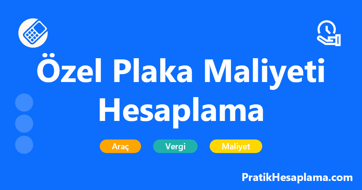 Özel Plaka Maliyeti Hesaplama hesaplama - 2025 özel plaka fiyatları, harç bedelleri ve vergi tutarlarını hesaplayın. Güncel özel plaka maliyetlerini ve başvuru ücretlerini öğrenin.