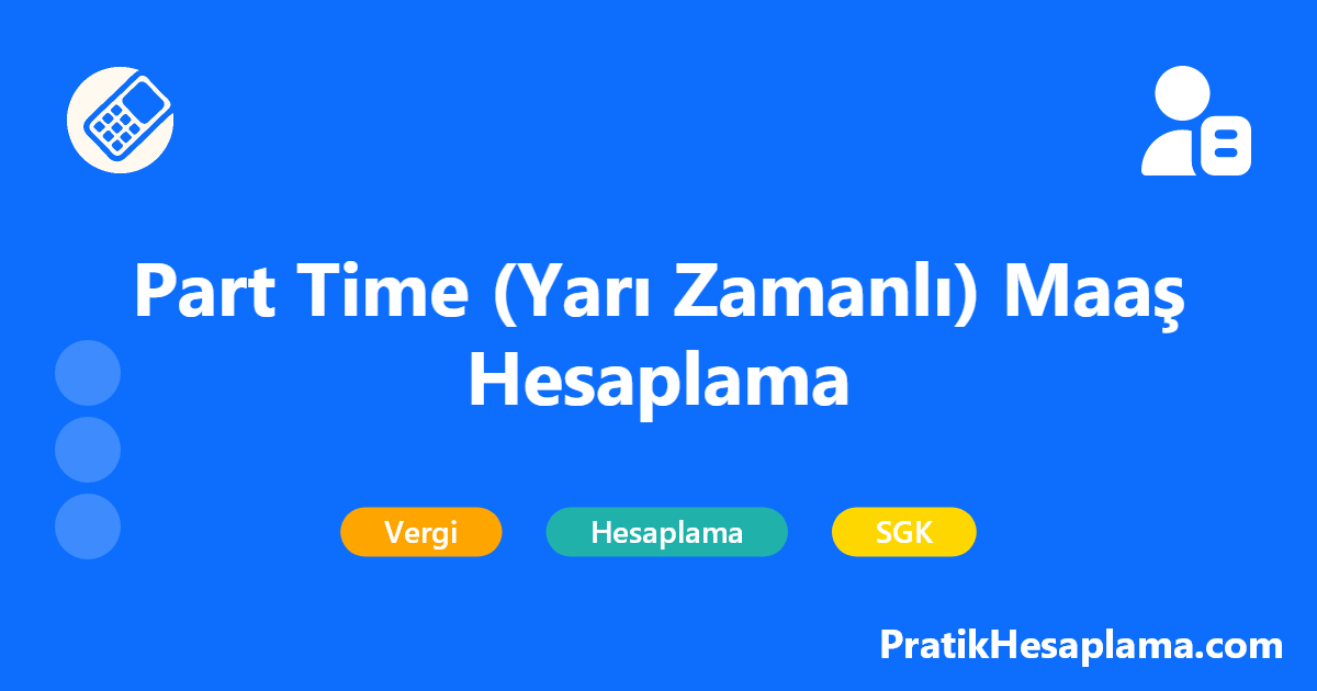 Part Time (Yarı Zamanlı) Maaş Hesaplama hesaplama - 2025 yılı güncel part time maaş hesaplama aracı. Yarı zamanlı çalışanlar için saatlik ücret, SGK primi ve net maaş hesaplaması yapın.