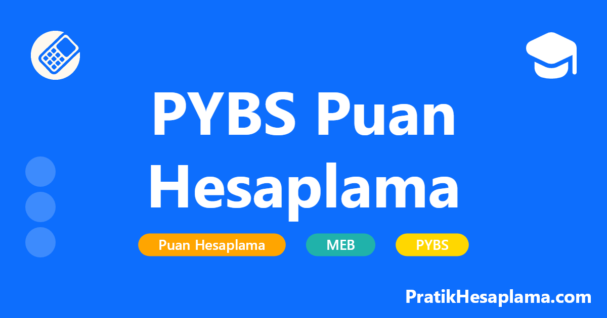 PYBS Puan Hesaplama hesaplama - PYBS (İOKBS) bursluluk sınavı puan hesaplama aracı ile Türkçe, Matematik, Fen ve Sosyal testlerindeki doğru/yanlış sayılarınızı girerek puanınızı hesaplayın.