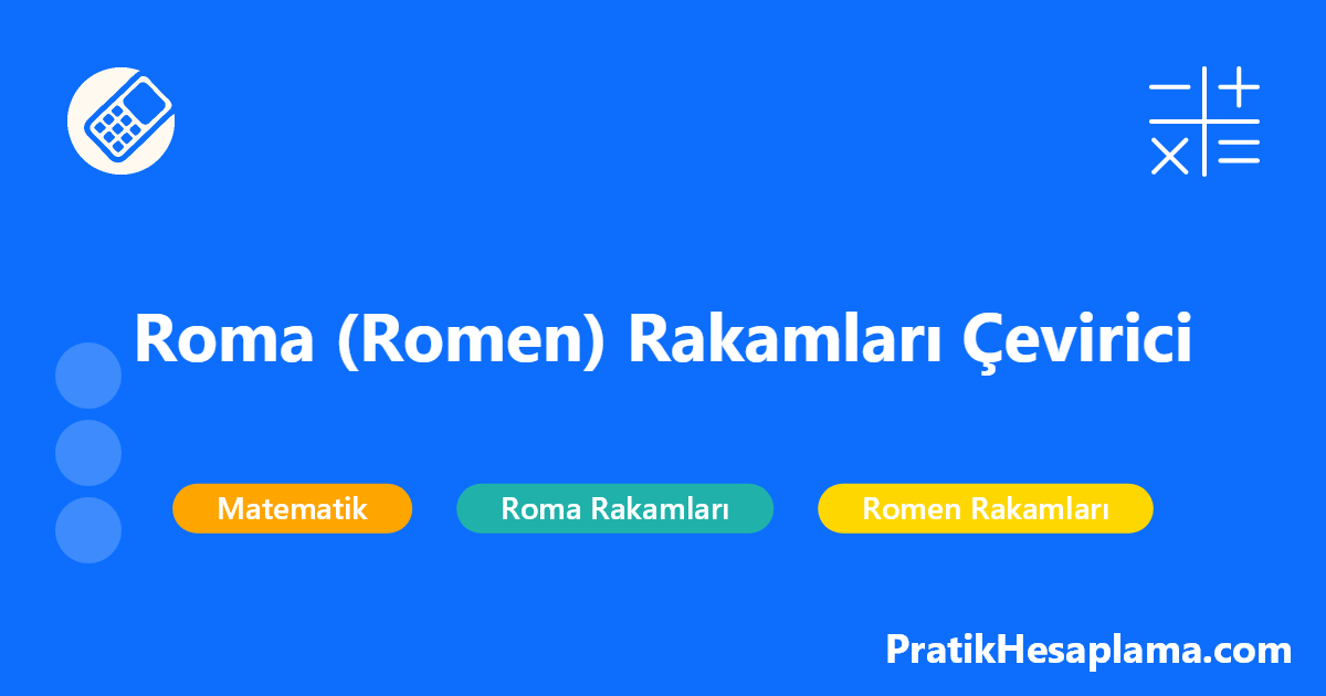 Roma (Romen) Rakamları Çevirici hesaplama - Roma rakamlarını modern rakamlara veya modern rakamları Roma rakamlarına çevirin. Tarih yazımı, kitap bölümleri ve saat kadranları için Roma rakamları dönüştürücü.