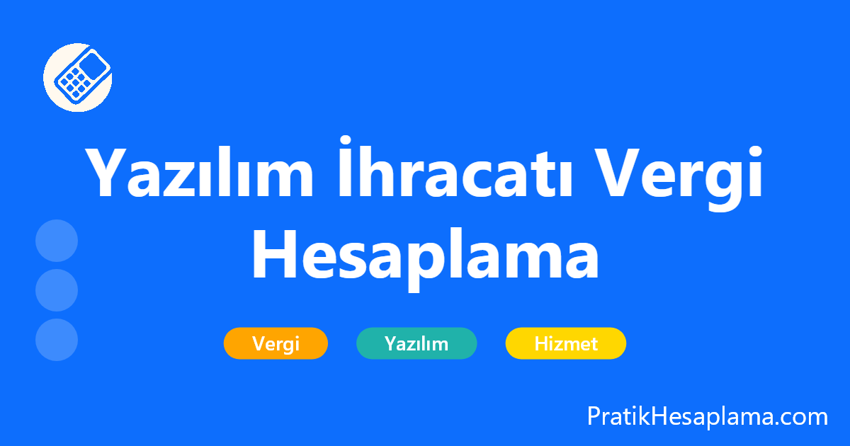 Yazılım İhracatı Vergi Hesaplama hesaplama - 2026 yılı güncel mevzuatına göre yazılım ihracatı vergi istisnası, %80 kazanç indirimi ve KDV muafiyeti hesaplama aracı.