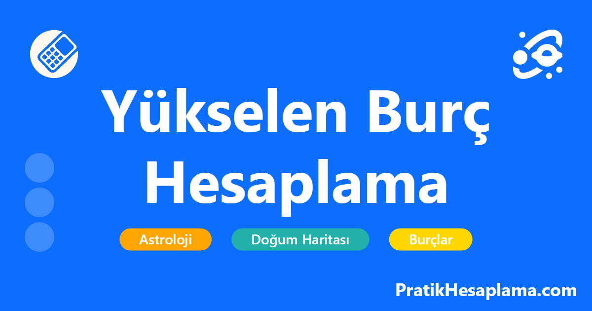 Yükselen Burç Hesaplama hesaplama - En doğru yükselen burç hesaplama aracı. Doğum tarihi, saati ve yerine göre yükselen burcunuzu, ay burcunuzu ve astrolojik özelliklerinizi öğrenin.